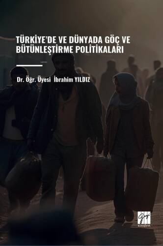 Türkiye’de Ve Dünyada Göç Ve Bütünleştirme Politikaları - 1