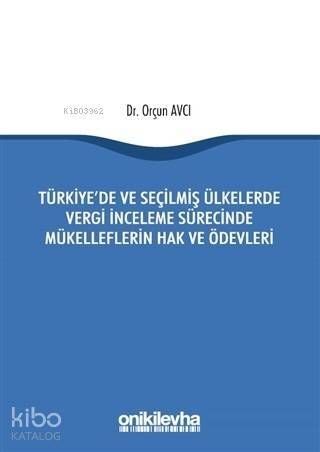 Türkiye'de ve Seçilmiş Ülkelerde Vergi İnceleme Sürecinde Mükelleflerin Hak ve Ödevleri - 1