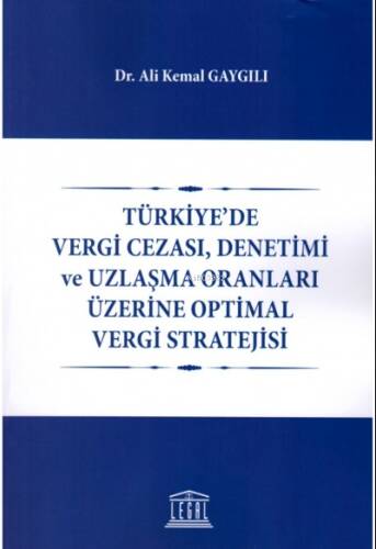 Türkiye'de Vergi Cezası, Denetimi ve Uzlaşma Oranları Üzerine Optimal Vergi Stratejisi - 1