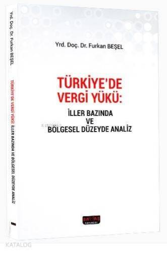 Türkiye'de Vergi Yükü; İller Bazında ve Bölgesel Düzeyde Analiz - 1