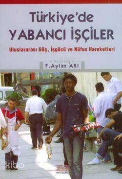 Türkiye'de Yabancı İşçiler; Uluslararası Göç, İşgücü ve Nüfus Hareketleri - 1