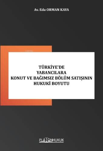 Türkiye’de Yabancılara Konut ve Bağımsız Bölüm Satışının Hukuki Boyutu - 1