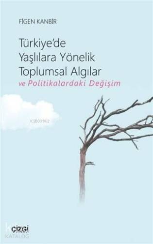 Türkiye'de Yaşlılara Yönelik Toplumsal Algılar ve Politikalardaki Değişim - 1