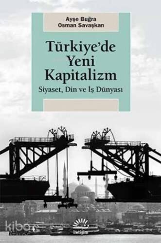 Türkiye'de Yeni Kapitalizm; Siyaset, Din ve İş Dünyası - 1