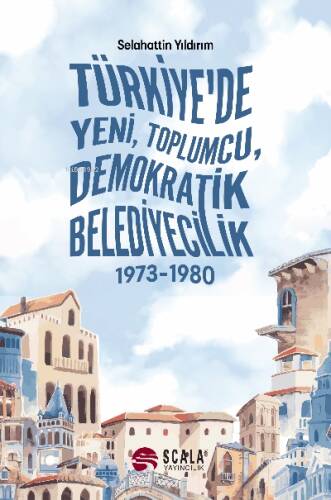 Türkiye'de Yeni, Toplumcu, Demokratik Belediyecilik (1973-1980) - 1