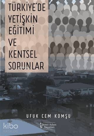 Türkiye'de Yetişkin Eğitimi ve Kentsel Sorunlar - 1