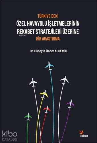 Türkiye'deki Özel Havayolu İşletmelerinin Rekabet Stratejileri Üzerine Bir Araştırma - 1