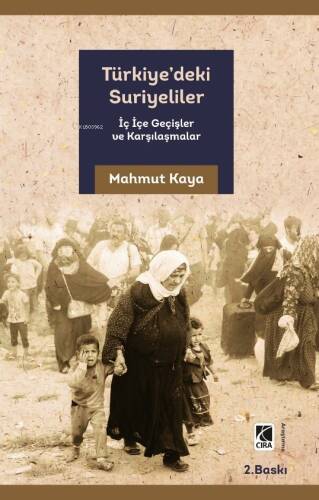 Türkiye’deki Suriyeliler;İç İçe Geçişler ve Karşılaşmalar - 1