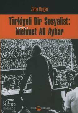 Türkiyeli Bir Sosyalist: Mehmet Ali Aybar - 1