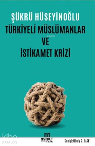 Türkiyeli Müslümanlar ve İstikamet Krizi - 1