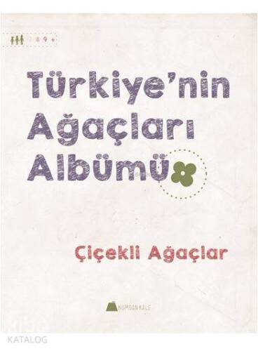 Türkiye'nin Ağaçları Albümü; Çiçekli Ağaçlar - 1