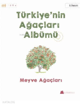 Türkiye'nin Ağaçları Albümü; Meyve Ağaçları - 1