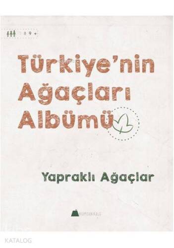 Türkiye'nin Ağaçları Albümü; Yapraklı Ağaçlar - 1