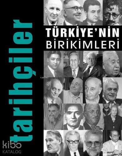 Türkiye'nin Birikimleri 5; Tarihçiler - 1