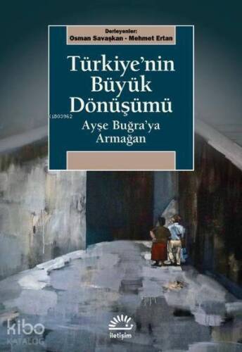 Türkiye'nin Büyük Dönüşümü; Ayşe Buğra'ya Armağan - 1