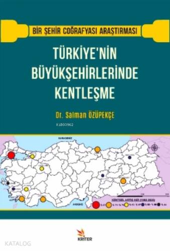 Türkiye’nin Büyükşehirlerinde Kentleşme;Bir Şehir Coğrafyası Araştırması - 1