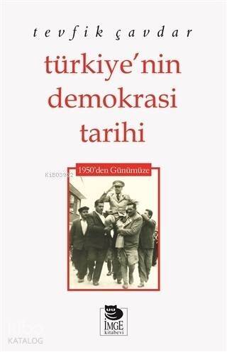 Türkiye'nin Demokrasi Tarihi; 1950'den Günümüze - 1