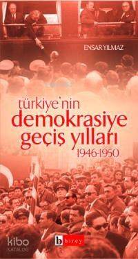 Türkiye'nin Demokrasiye Geçiş Yılları; (19451950) - 1