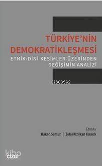 Türkiye'nin Demokratikleşmesi; Etnik-Dini Kesimler Üzerinden Değişimin Analizi - 1