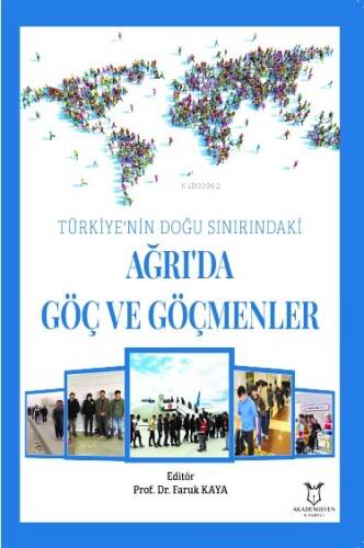 Türkiye’nin Doğu Sınırındaki Ağrı’da Göç ve Göçmenler - 1