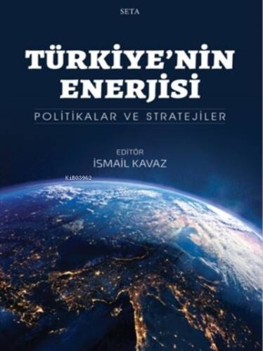 Türkiye’nin Enerjisi;Politikalar ve Stratejiler - 1