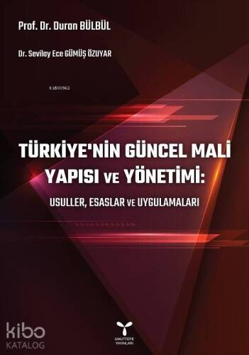 Türkiye'nin Güncel Mali Yapısı ve Yönetimi; Usuller, Esaslar ve Uygulamaları - 1