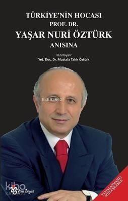 Türkiye'nin Hocası Prof. Dr. Yaşar Nuri Öztürk Anısına - 1