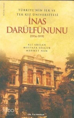 Türkiye'nin İlk ve Tek Kız Üniversitesi İnas Darülfünunu (1914- 1919) - 1