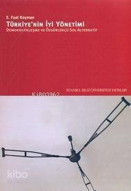 Türkiye'nin İyi Yönetimi; Demokratikleşme ve Özgürlükçü Sol Alternatif - 1