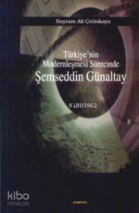 Türkiye'nin Modernleşmesi Sürecinde Şemseddin Günaltay - 1