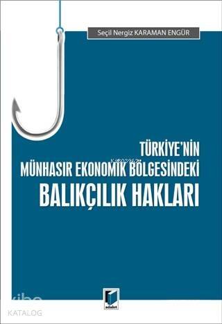 Türkiye'nin Münhasır Ekonomik Bölgesindeki Balıkçılık Hakları - 1