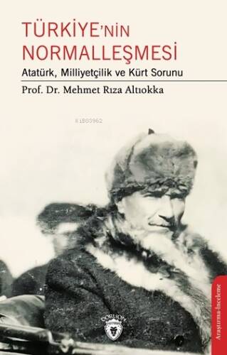 Türkiye’nin Normalleşmesi Atatürk, Milliyetçilik ve Kürt Sorunu - 1