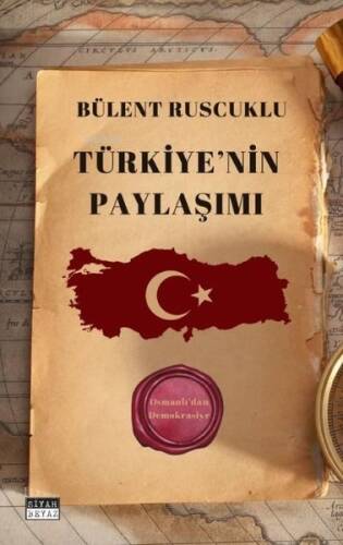 Türkiye'nin Paylaşımı - Osmanlı'dan Demokrasiye - 1