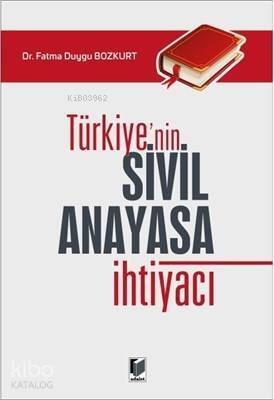 Türkiye'nin Sivil Anayasa İhtiyacı - 1