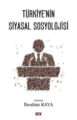 Türkiye’nin Siyasal Sosyolojisi - 1