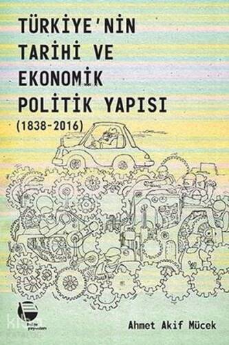 Türkiye'nin Tarihi ve Ekonomik Politik Yapısı (1838-2016) - 1