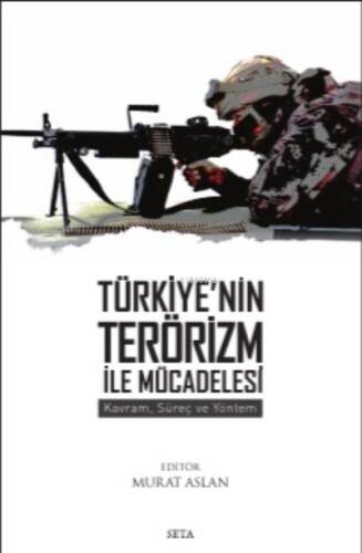 Türkiye'nin Terör İle Mücadelesi: ;Kavram, Süreç Ve Yöntem - 1