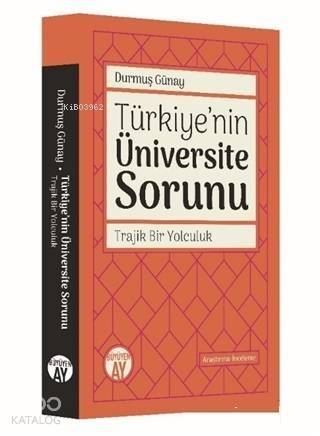 Türkiye'nin Üniversite Sorunu -; Trajik Bir Yolculuk - 1