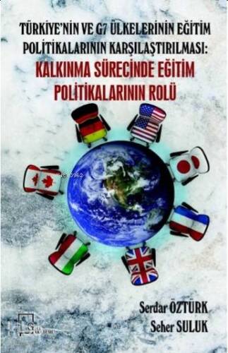 Türkiye'nin ve G7 Ülkelerinin Eğitim Politikalarının Karşılaştırılması; Kalkınma Sürecinde Eğitim Politikalarının Rolü - 1