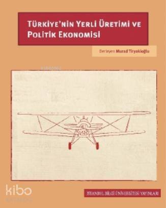 Türkiye'nin Yerli Üretimi ve Politik Ekonomisi - 1