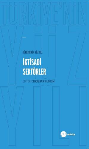 Türkiye’nin Yüz Yılı - İktisadi Sektörler - 1