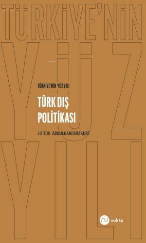 Türkiye’nin Yüz Yılı - Türk Dış Politikası - 1