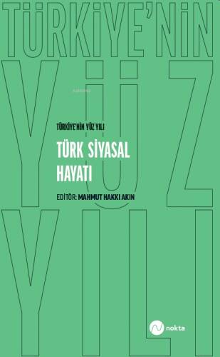 Türkiye’nin Yüz Yılı - Türk Siyasal Hayatı - 1