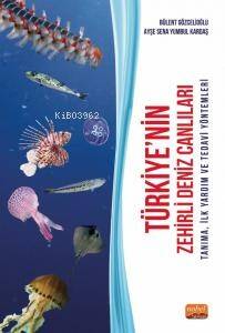 Türkiye'nin Zehirli Deniz Canlıları;Tanıma, İlk Yardım ve Tedavi Yöntemleri - 1