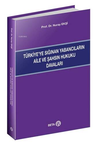 Türkiye’ye Sığınan Yabancıların Aile Ve Şahsın Hukuku Davaları - 1