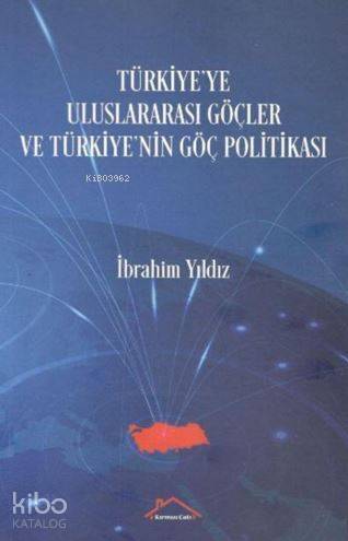 Türkiye'ye Uluslararası Göçler ve Türkiye'nin Göç Politikası - 1