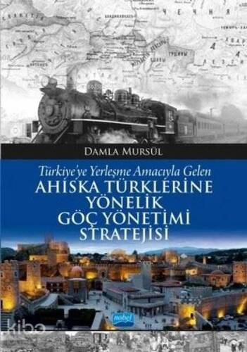 Türkiye'ye Yerleşme Amacıyla Gelen Ahıska Türklerine Yönelik Göç Yönetimi Stratejisi - 1