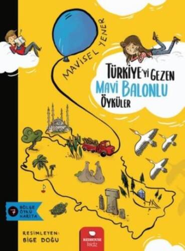 Türkiyeyi Gezen Mavi Balonlu Öyküler - 1