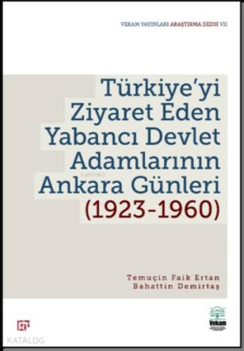 Türkiye’yi Ziyaret Eden Yabancı Devlet Adamlarının Ankara Günleri (1923-1960) - 1