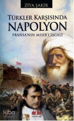 Türkler Karşısında Napolyon; Fransa'nın Mısır'ı İşgali - 1